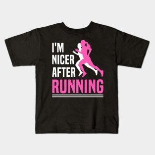 I'm Nicer After Running T-Shirt Runner Running Lover Kids T-Shirt